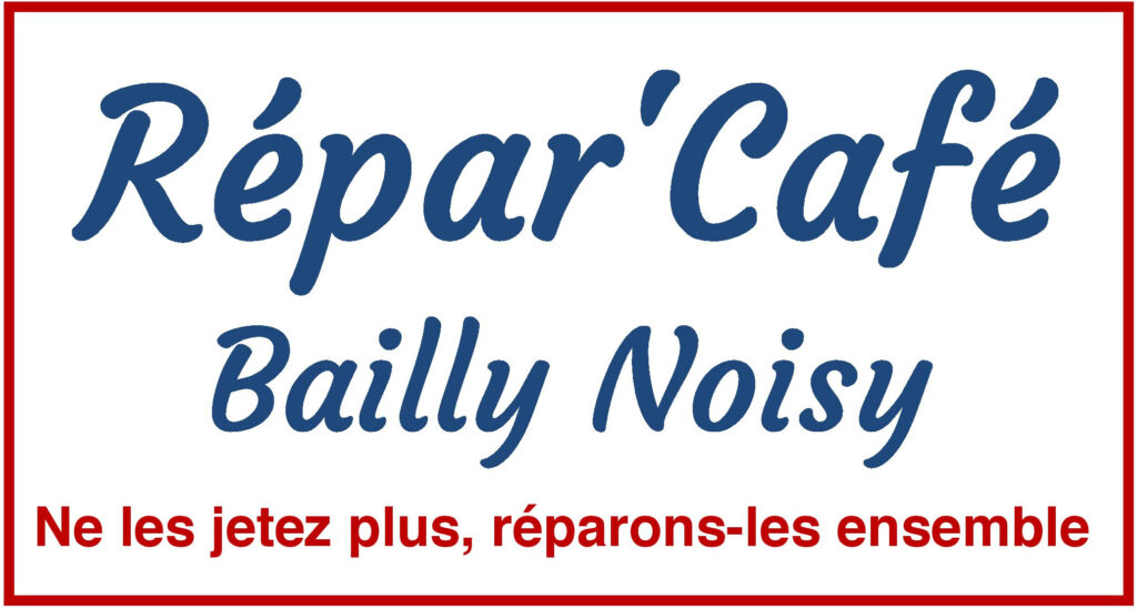 Répar'Café Bailly Noisy 78. Ne les jetez plus, réparons-les ensemble.